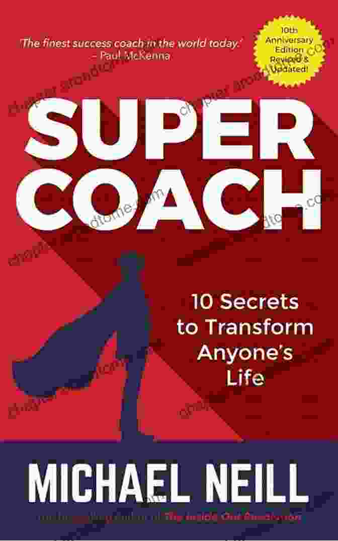 10 Secrets To Transform Anyone's Life 10th Anniversary Edition Supercoach: 10 Secrets To Transform Anyone S Life 10th Anniversary Edition