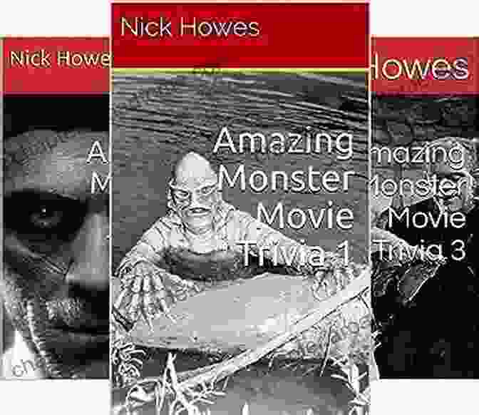 Amazing Monster Movie Trivia: A Spine Tingling Journey Into The World Of Cinematic Beasts Amazing Monster Movie Trivia 1 Nick Howes