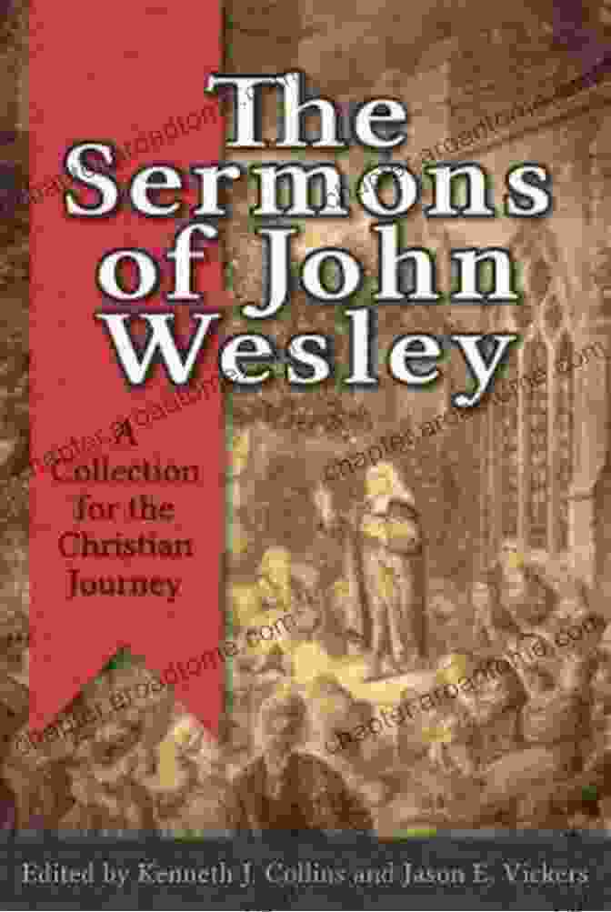 An Image Of The Book 'Sermons Of John Wesley' With A Quill Pen And A Bible In The Background Sermons Of John Wesley: The Complete Collection Of 141 Sermons Indexed By Number Title And Scriptural Reference