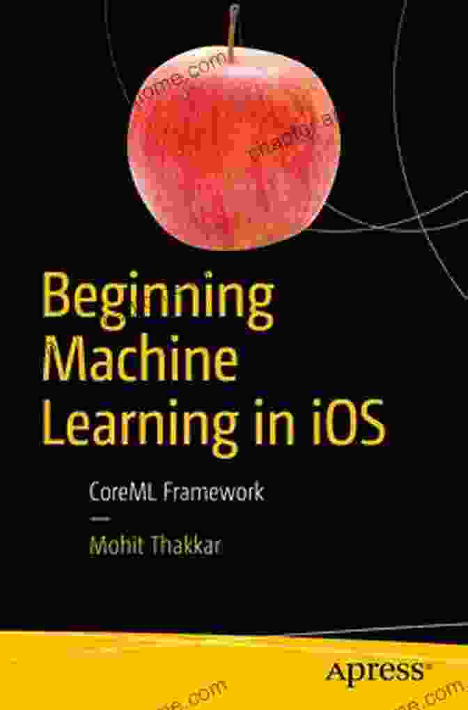 Beginning Machine Learning In IOS Core ML Framework Book Cover Beginning Machine Learning In IOS: CoreML Framework