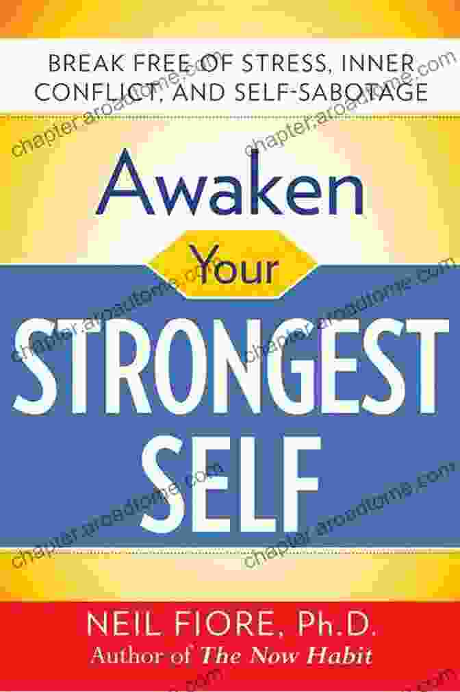 Book Cover Of Awaken Your Strongest Self By Neil Fiore Awaken Your Strongest Self Neil A Fiore