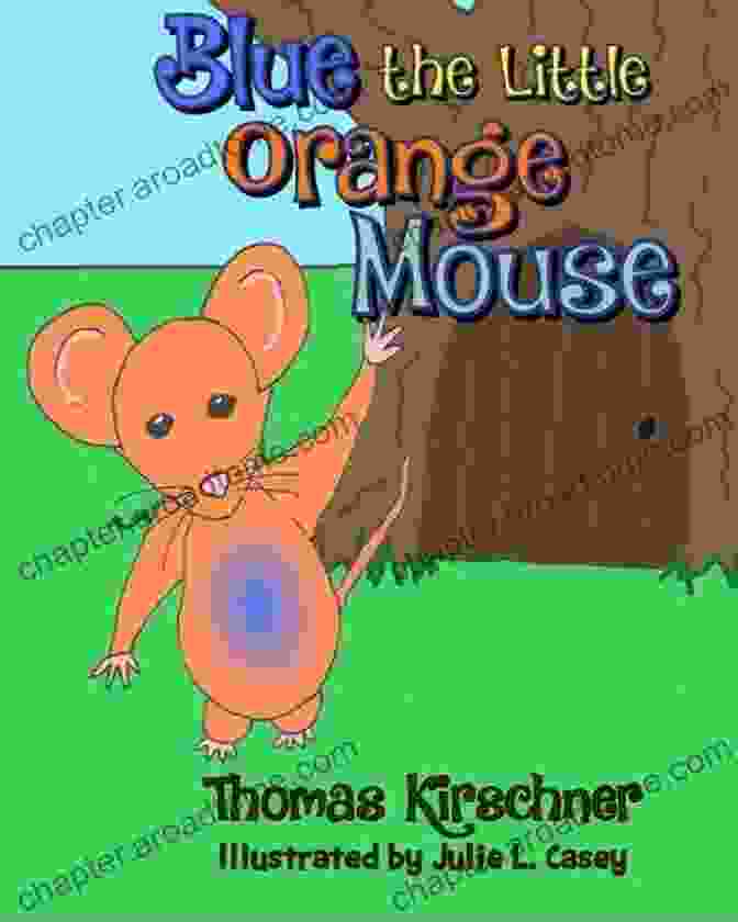 Book Cover Of 'Blue The Little Orange Mouse,' Featuring A Curious Orange Mouse Holding A Magnifying Glass. Blue The Little Orange Mouse