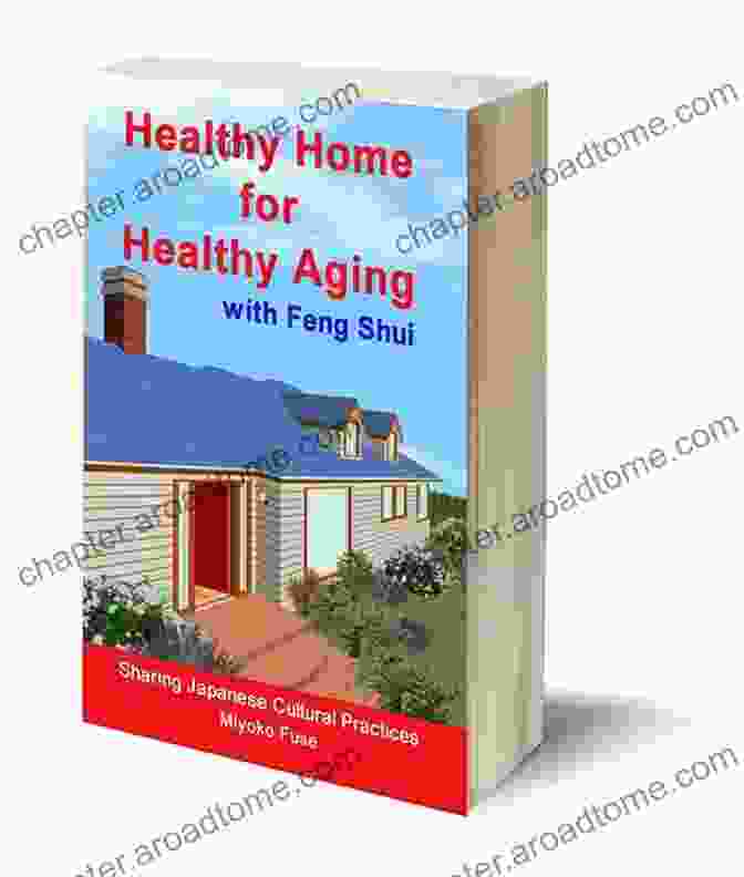 Book Cover Of Healthy Home For Healthy Aging With Feng Shui Healthy Home For Healthy Aging With Feng Shui