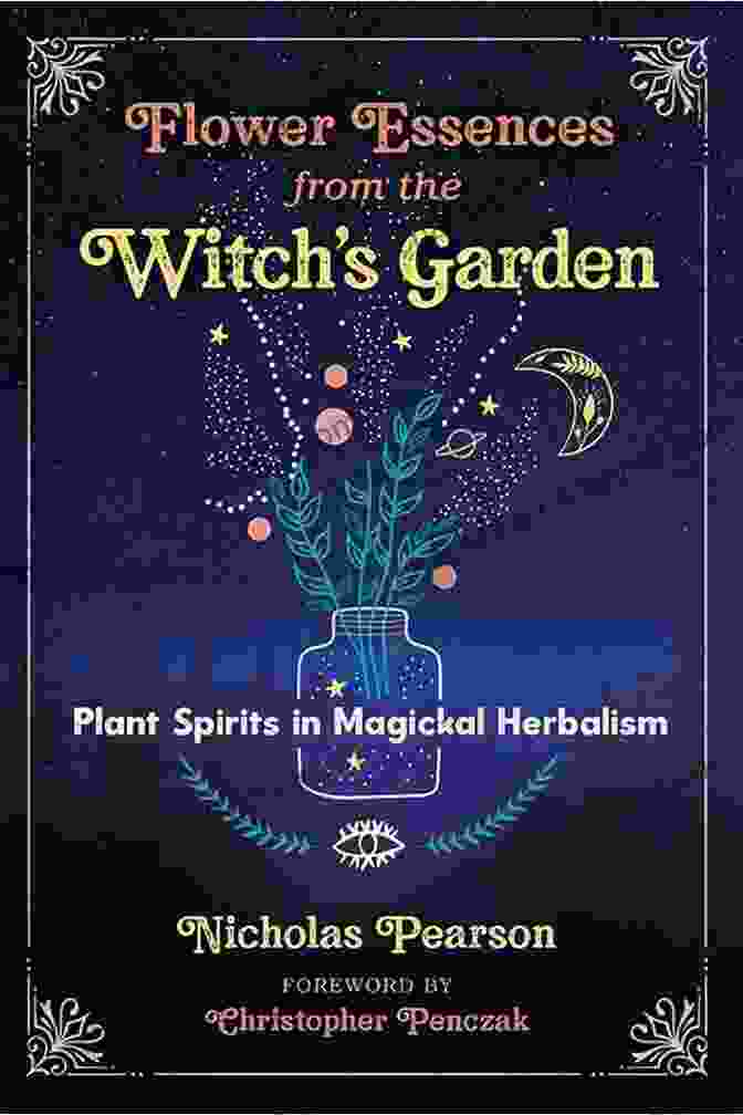 Book Cover Of Plant Spirits In Magickal Herbalism, Featuring A Vibrant Green Background With Intricate Plant Illustrations And The Title In Golden Script. Flower Essences From The Witch S Garden: Plant Spirits In Magickal Herbalism