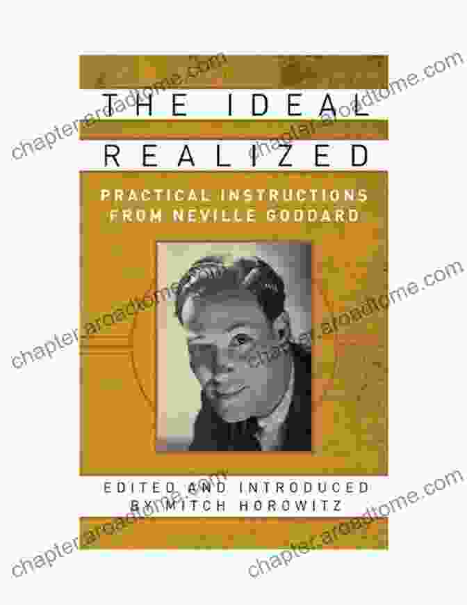 Book Cover Of 'The Ideal Realized' By Neville Goddard The Ideal Realized: Practical Instructions From Neville Goddard