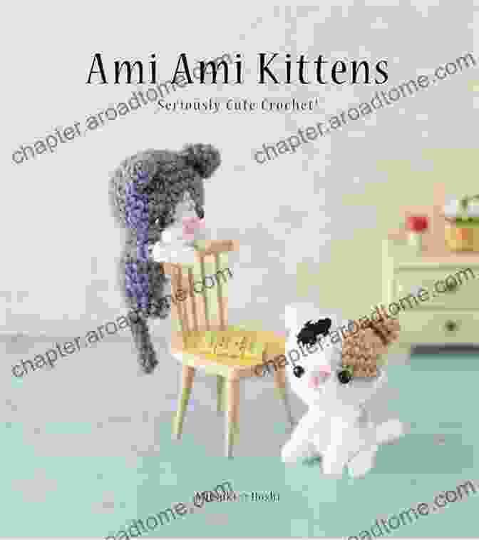 Charming Cover Of Ami Ami Kittens Seriously Cute Crochet Featuring Playful Kittens Ami Ami Kittens: Seriously Cute Crochet