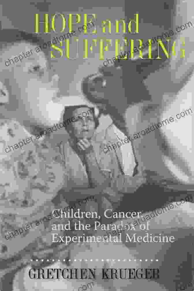 Children Cancer And The Paradox Of Experimental Medicine Book Cover Hope And Suffering: Children Cancer And The Paradox Of Experimental Medicine