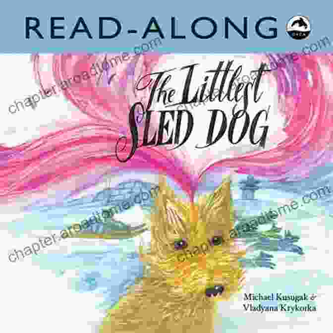 Children Reading The Littlest Sled Dog The Littlest Sled Dog Michael Kusugak