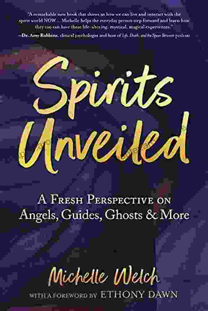 Dr. Emily Carter, Author Of 'Fresh Perspective On Angels, Guides, Ghosts, And More' Spirits Unveiled: A Fresh Perspective On Angels Guides Ghosts More