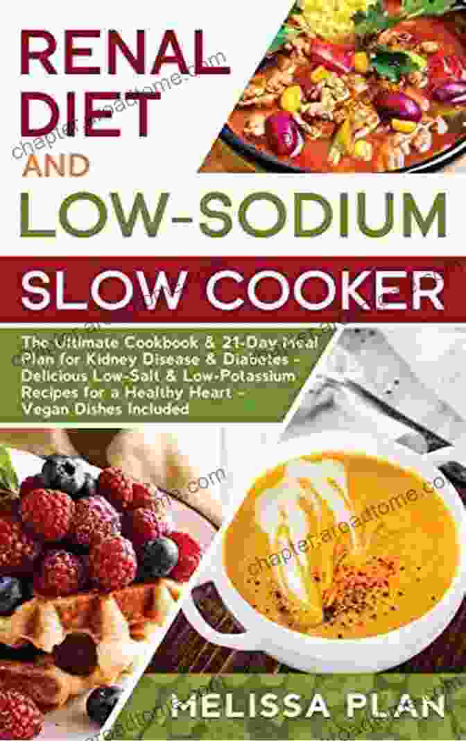 Easy To Follow Low Sodium And Low Potassium Recipes Cookbook Renal Diet Cookbook: Easy To Follow Low Sodium And Low Potassium Recipes For Every Stages Of Kidney Disease 21 Day Meal Plan For Healthy Lifestyle