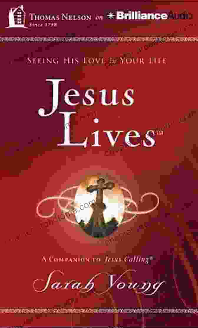 Jesus Lives: Seeing His Love In Your Life