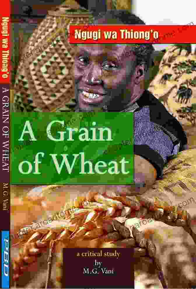 Ngugi Wa Thiong'o's Grain Of Wheat A Grain Of Wheat (Penguin African Writers 2)