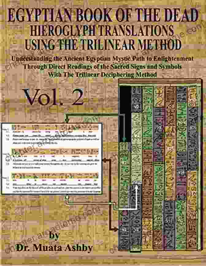 Path To Enlightenment: Trilinear Deciphering Egyptian Of The Dead Hieroglyph Translations Volume 4: Understanding The Mystic Path To Enlightenment Through Trilinear Deciphering Translation Method TRANSLATIONS USING THE TRILINEAR METHOD)