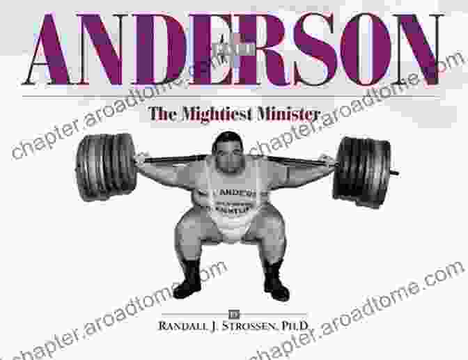 Paul Anderson, The Mightiest Minister Paul Anderson: The Mightiest Minister