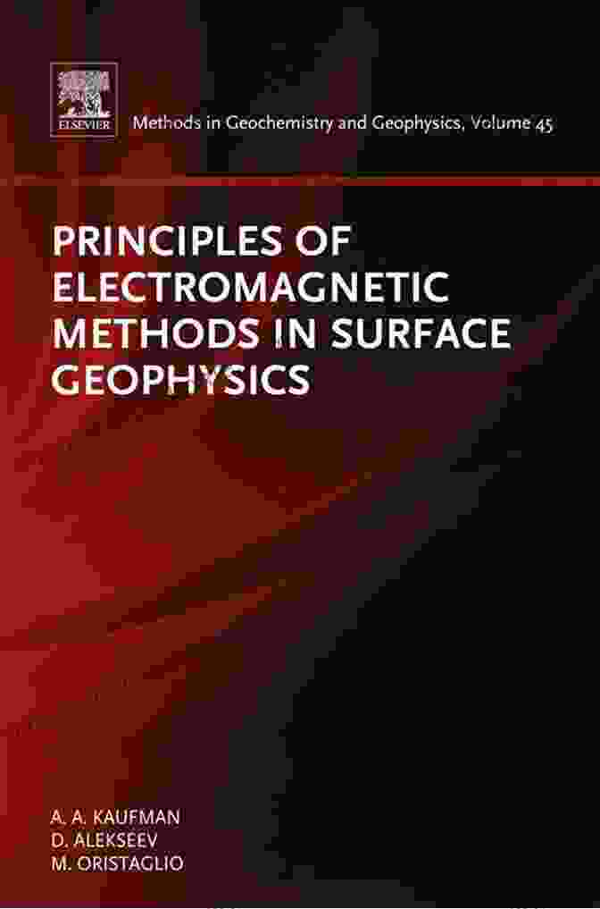 Principles Of Electromagnetic Methods In Surface Geophysics ISSN 45 Principles Of Electromagnetic Methods In Surface Geophysics (ISSN 45)