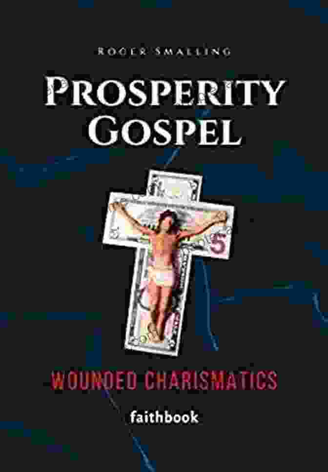 Prosperity Gospel: Healing The Wounded Charismatics Prosperity Gospel: Wounded Charismatics Michael Thompson