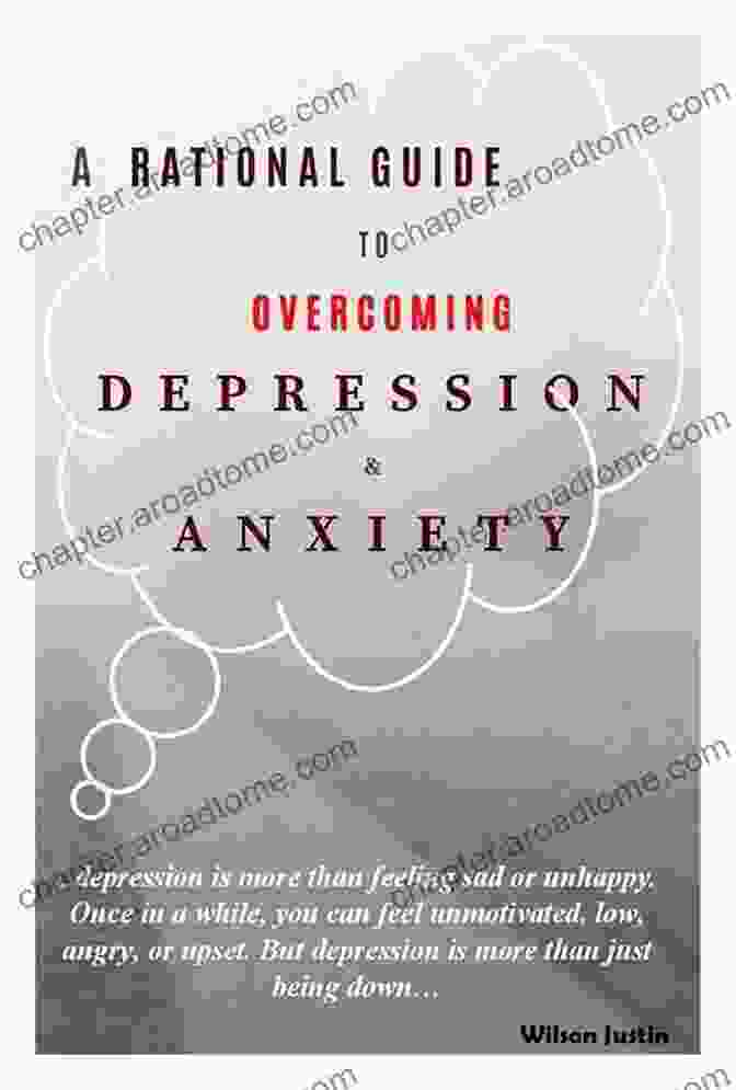 Rational Guide To Overcoming Depression And Anxiety A Rational Guide To Overcoming Depression Anxiety: Get Over Fear And Worry