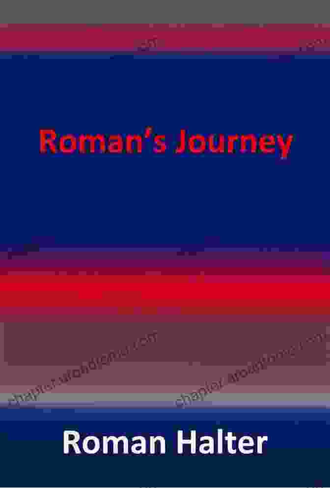 Roman Journey Book Cover By Roman Halter, Featuring A Stunning Photograph Of The Colosseum. Roman S Journey Roman Halter