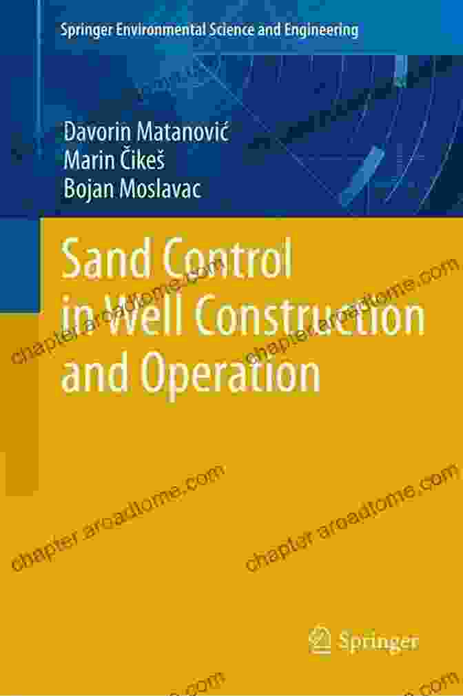 Sand Control In Well Construction And Operation Springer Environmental Science Sand Control In Well Construction And Operation (Springer Environmental Science And Engineering)