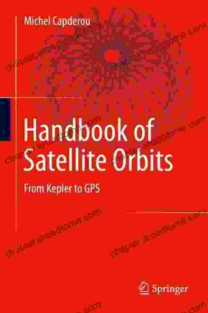 Satellite Orbits Handbook Cover Handbook Of Satellite Orbits: From Kepler To GPS