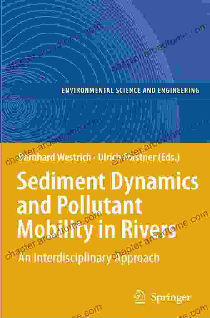 Sediment Dynamics And Pollutant Mobility In Rivers Book Cover Sediment Dynamics And Pollutant Mobility In Rivers: An Interdisciplinary Approach (Environmental Science And Engineering)