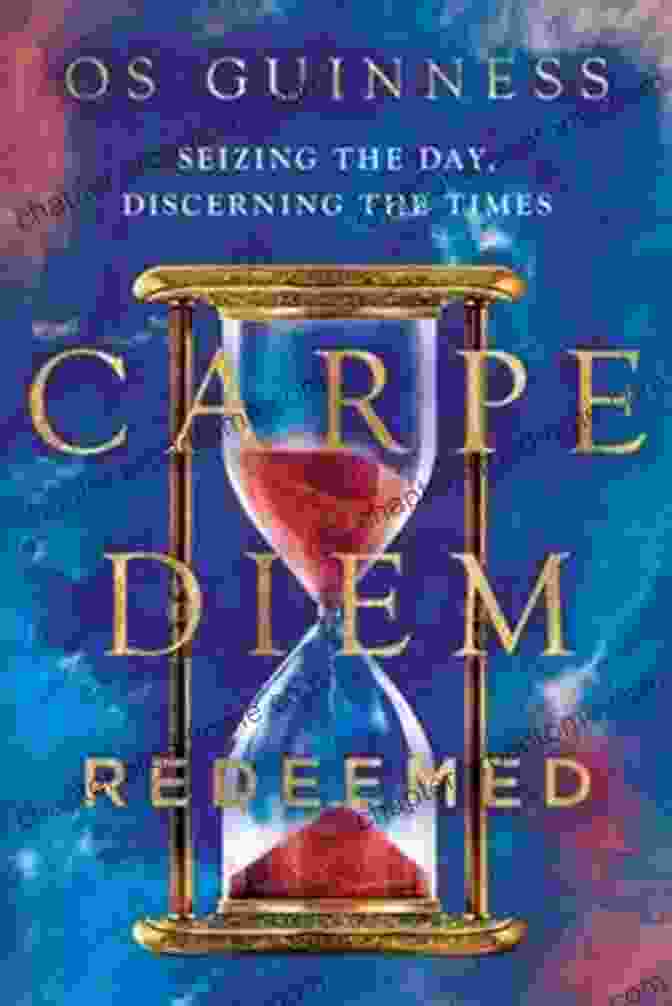 Seizing The Day Discerning The Times Book Cover Carpe Diem Redeemed: Seizing The Day Discerning The Times