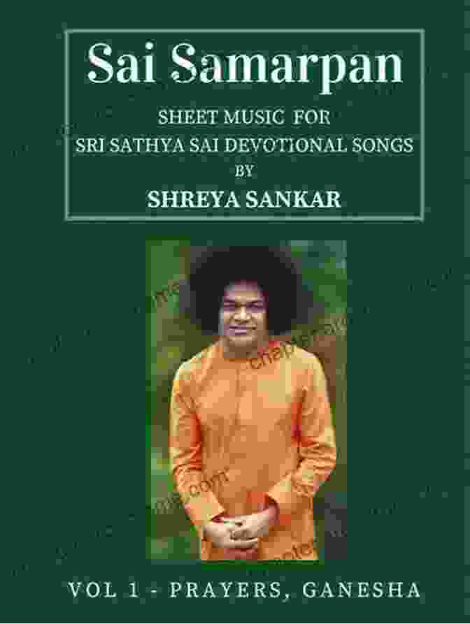 Sheet Music For Sri Sathya Sai Baba's Devotional Songs Sai Samarpan Vol 1: Sheet Music For Sri Sathya Sai Devotional Songs