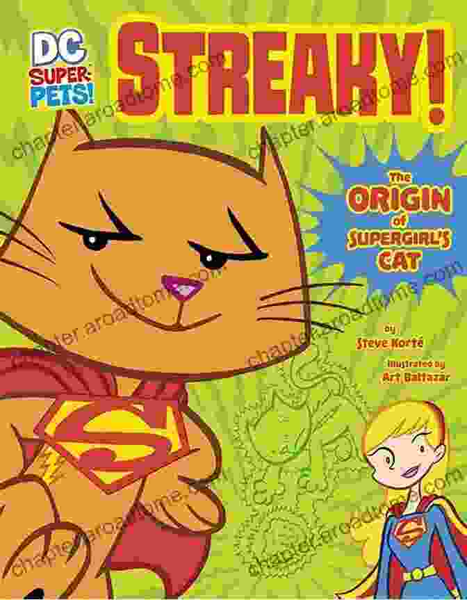 Streaky, Supergirl's Mischievous Feline Companion DC Super Pets Character Encyclopedia Steve Korte