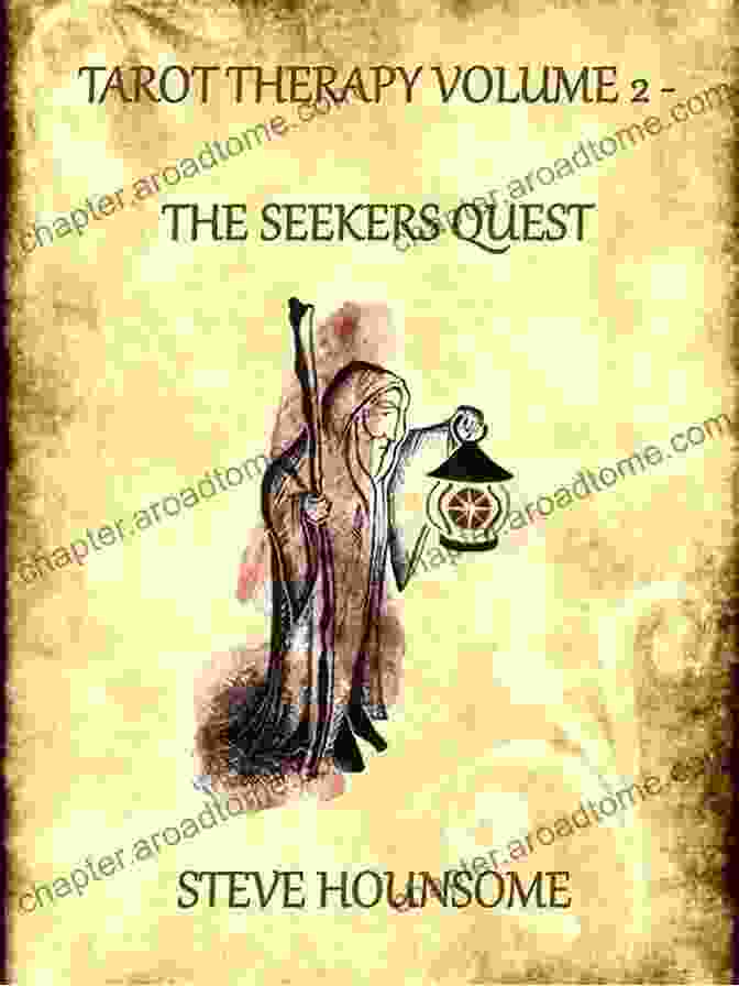 Tarot Therapy Volume: The Seekers' Quest Tarot Therapy Volume 2 The Seekers Quest