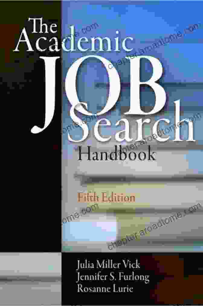 The Academic Job Search Handbook: Crafting A Competitive Application For Tenure Track And Other Faculty Positions The Academic Job Search Handbook