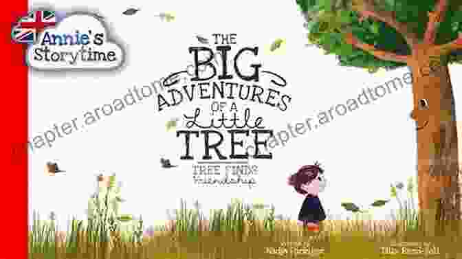 The Big Adventures Of Little Tree Book Cover The Big Adventures Of A Little Tree: Tree Finds Friendship (A Tree S Life 1)