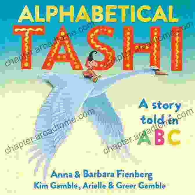 The Cover Of Story Told In ABC Tashi Series, Featuring A Vibrant Illustration Of Tashi And His Friends Alphabetical Tashi: A Story Told In ABC (Tashi Series)