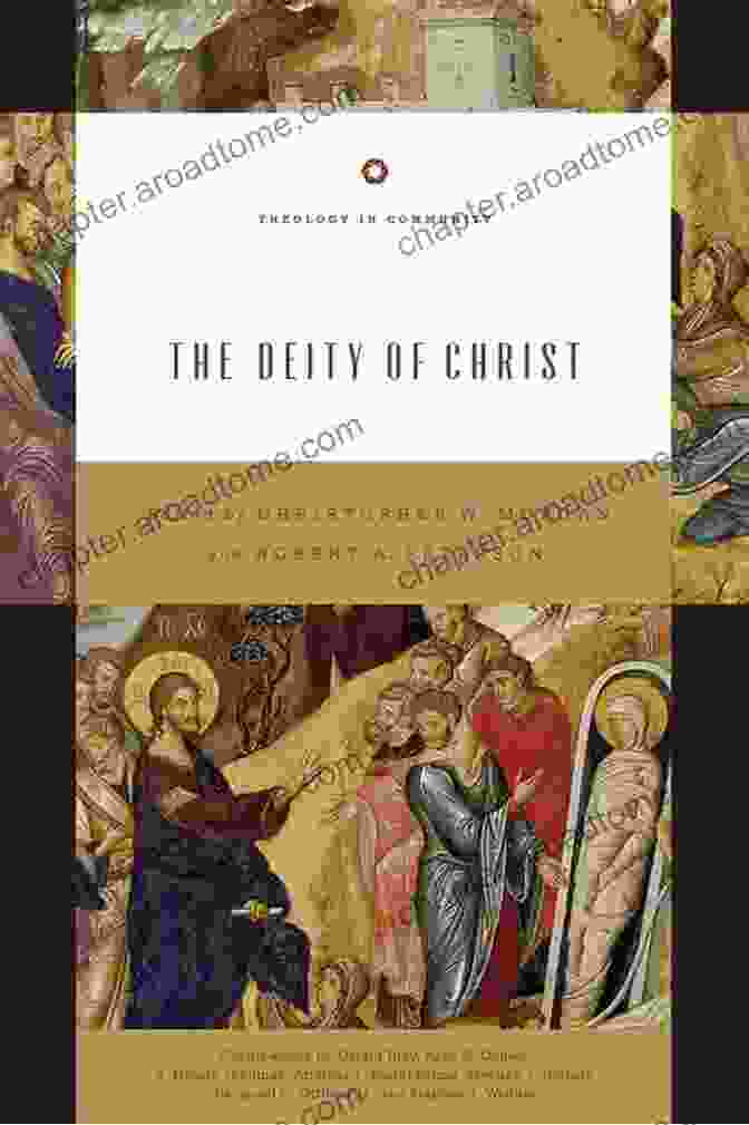 The Deity Of Christ Theology In Community Book Cover The Deity Of Christ (Theology In Community 3)