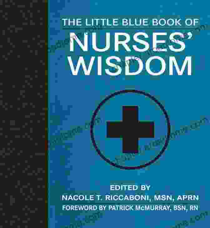 The Little Blue Book Of Nurses' Wisdom The Little Blue Of Nurses Wisdom (Little Books)