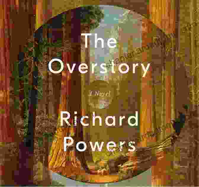 The Overstory By Richard Powers The New York Times Review: 125 Years Of Literary History