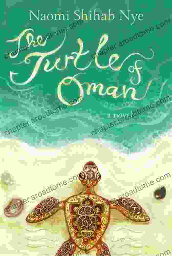 The Turtle Of Oman By Naomi Shihab Nye A Collection Of Essays That Weaves Together Personal Narratives, Cultural Exploration, And The Transformative Power Of Stories. The Turtle Of Oman Naomi Shihab Nye