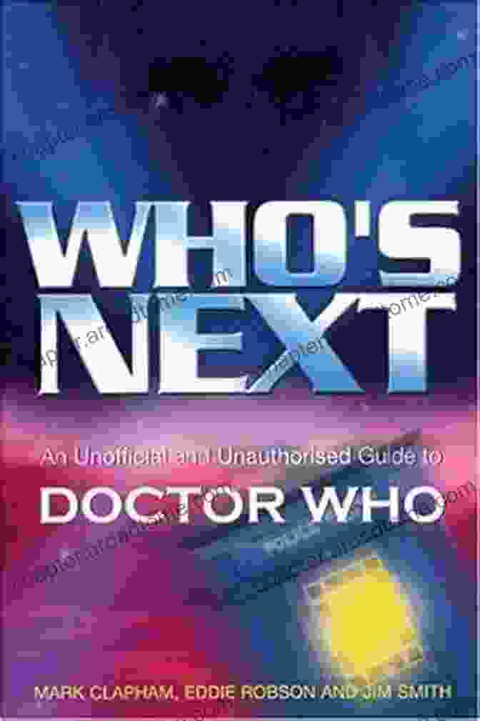 The Unofficial And Unauthorised Guide To Doctor Who 2024 Cracks In Time: The Unofficial And Unauthorised Guide To Doctor Who 2024 (Doctor Who Guides 6)