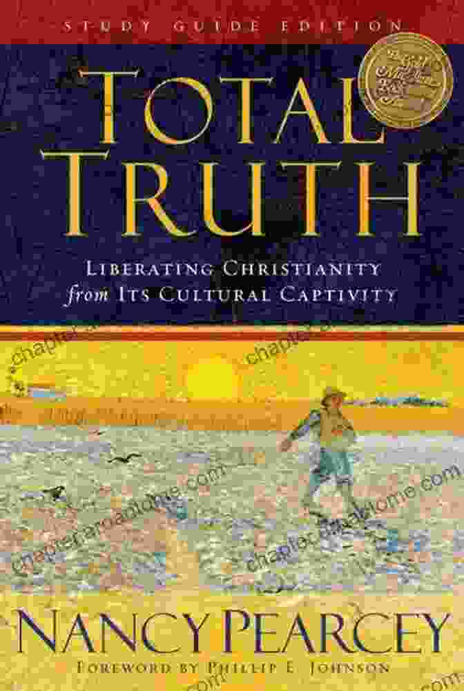 Total Truth Study Guide Edition Trade Paperback Total Truth (Study Guide Edition Trade Paperback): Liberating Christianity From Its Cultural Captivity