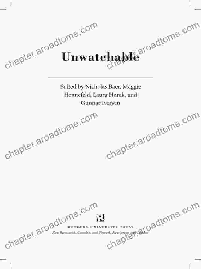 Unwatchable By Nicholas Baer Unwatchable Nicholas Baer