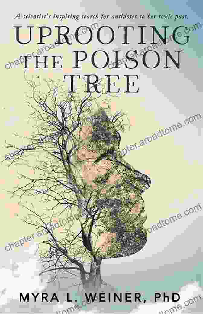 Uprooting The Poison Tree Book Cover Uprooting The Poison Tree Myra L Weiner