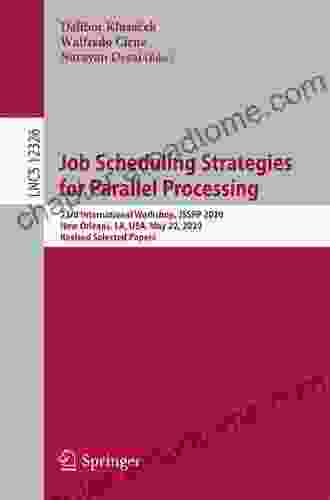 Job Scheduling Strategies For Parallel Processing: 23rd International Workshop JSSPP 2024 New Orleans LA USA May 22 2024 Revised Selected Papers (Lecture Notes In Computer Science 12326)