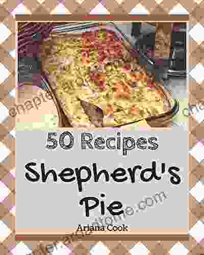 50 Shepherd S Pie Recipes: Enjoy Everyday With Shepherd S Pie Cookbook