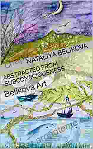 Abstracted From Subconsciousness : Belikova Art