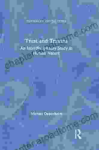 Trust And Trauma: An Interdisciplinary Study In Human Nature (Psychology And The Other)