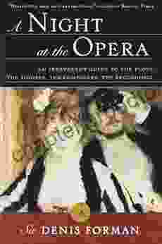 A Night At The Opera: An Irreverent Guide To The Plots The Singers The Composers The Recordings (Modern Library (Paperback))