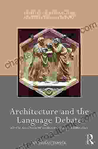 Architecture And The Language Debate: Artistic And Linguistic Exchanges In Early Modern Italy (Routledge Research In Architectural History)