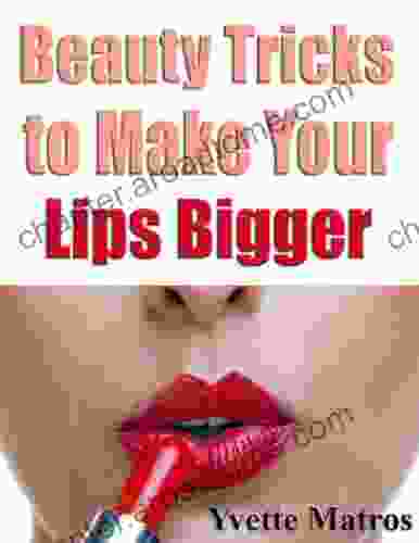 Beauty Tricks To Make Your Lips Bigger