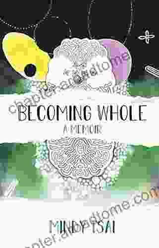 Becoming Whole: A Memoir Mindy Tsai