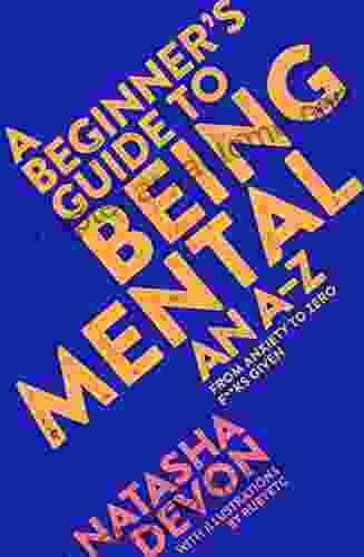 A Beginner S Guide To Being Mental: An A Z