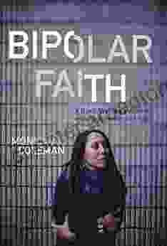 Bipolar Faith: A Black Woman S Journey With Depression And Faith